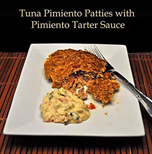 Tuna Pimiento Patties with Pimiento Tartar Sauce, what makes you cry?