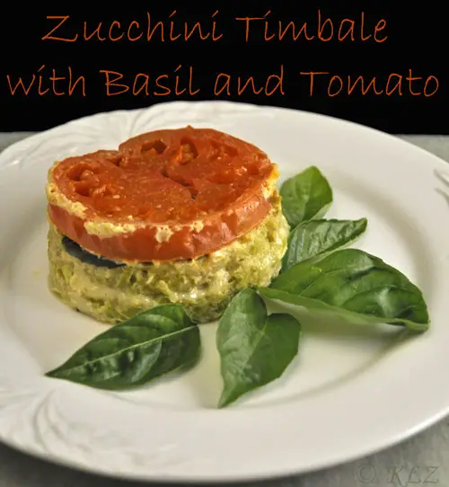 Zucchini Timbales with Basil and Tomato