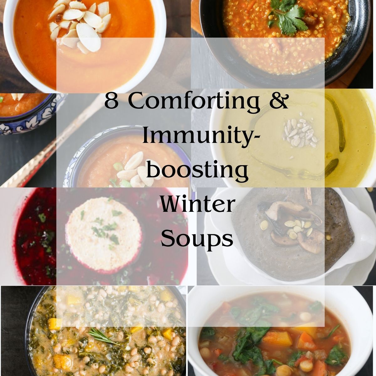 8 Comforting and Immunity-boosting Winter Soups