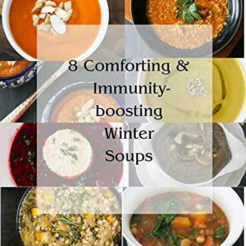 8 Comforting and Immunity-boosting Winter Soups