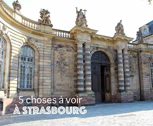 5 things to see in Strasbourg, France