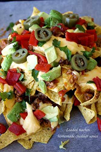 Loaded nachos with homemade cheddar sauce