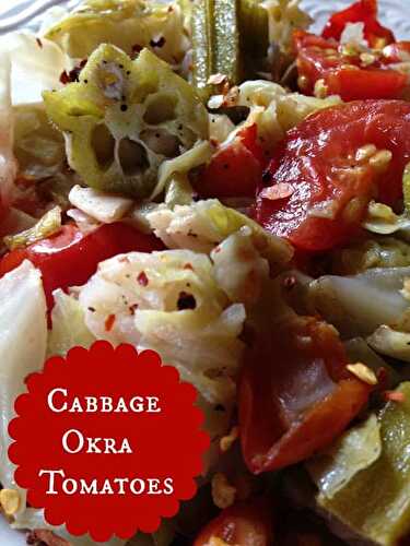 Cabbage, Okra and Cherry Tomatoes
