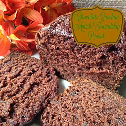 Chocolate Zucchini Amish Friendship Bread