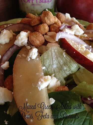 Mixed Green Salad with Pears, Feta and Peanuts with Poppy Seed Dressing
