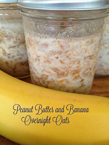 Peanut Butter and Banana Overnight Oats