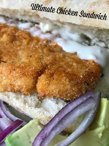 Ultimate Chicken Sandwiches