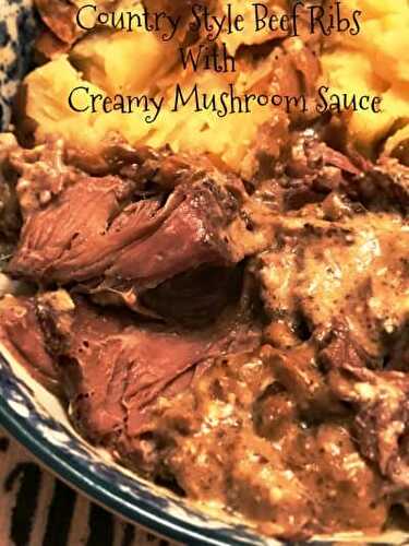 Country Style Beef Ribs in Creamy Mushroom Sauce