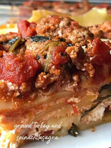 Ground Turkey and Spinach Lasagna