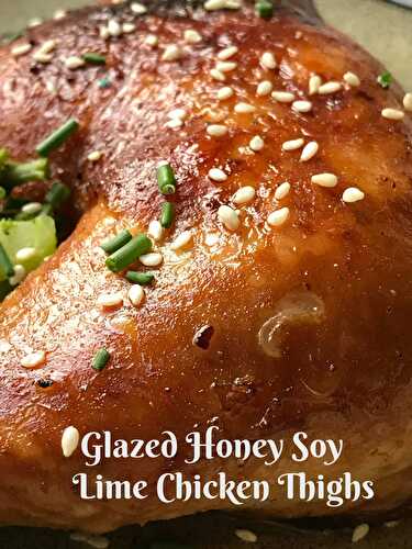 Glazed Honey Soy Lime Chicken Thighs