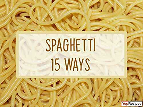 Spaghetti 15 Ways