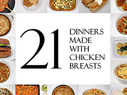 21 Dinners Made with Chicken Breasts