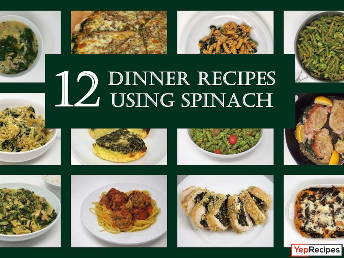 12 Dinner Recipes Using Spinach