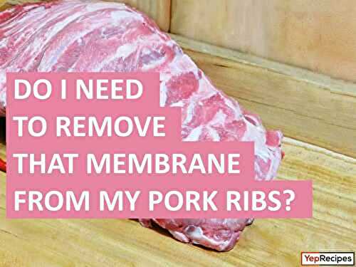 Is Removing that Membrane from Pork Ribs Really Necessary?