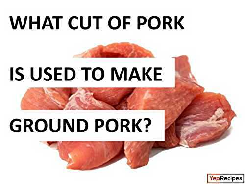 What Cut of Pork is Used to Make Ground Pork?