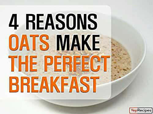 4 Reasons Why Oats Make the Perfect Breakfast