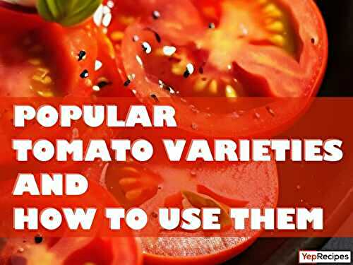 5 Popular Tomato Varieties and Their Best Uses