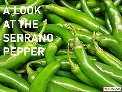 The Fiery World of Serrano Peppers