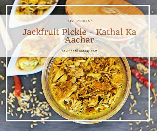 Jackfruit Pickle | Kathal ka Achar