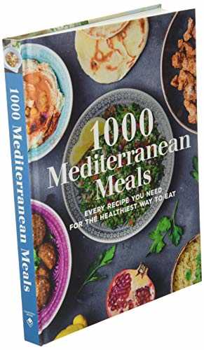 1000 Mediterranean Meals: Every Recipe You Need for the Healthiest Way to Eat