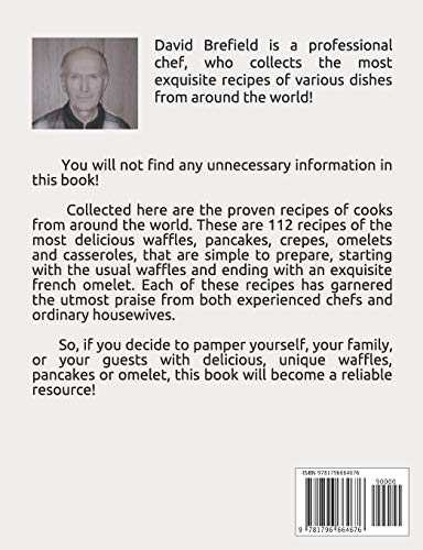112 recipes for breakfast: pancakes, waffles, casseroles and omelets: The most delicious, illustrated pancakes, crepes, waffles, casseroles and omelets recipes. Easy to prepare. Quick recipes.
