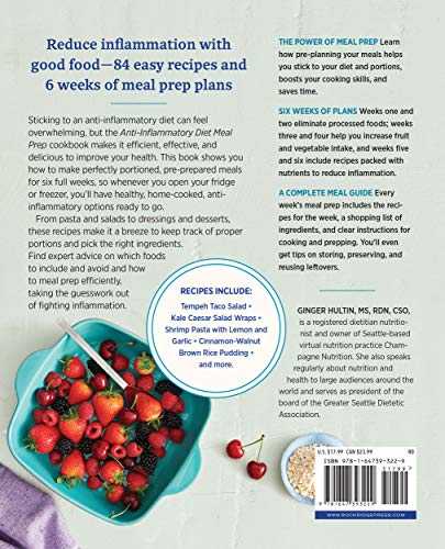 Anti-Inflammatory Diet Meal Prep: 6 Weekly Plans and 80+ Recipes to Simplify Your Healing