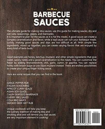 Barbecue Sauces: The Art of Making Sauces, Marinades, Rubs, Glazes and Etc. for Real BBQ