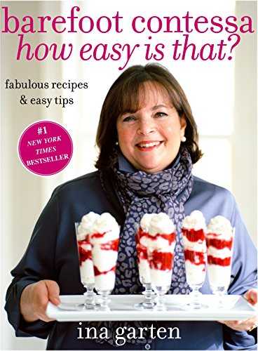 Barefoot Contessa How Easy Is That?: Fabulous Recipes & Easy Tips: A Cookbook