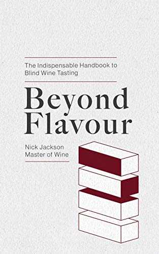 Beyond Flavour: The Indispensable Handbook to Blind Wine Tasting