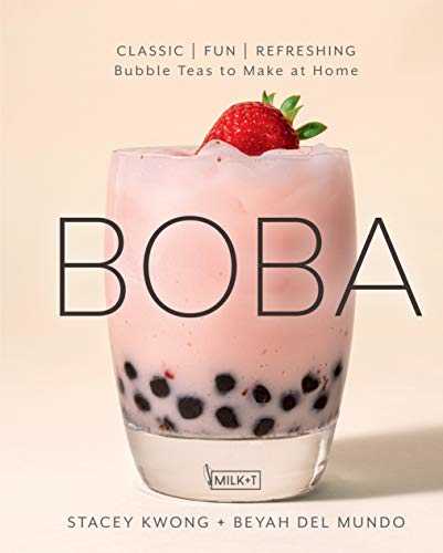 Boba: Classic, Fun, and Refreshing Bubble Teas to Make at Home