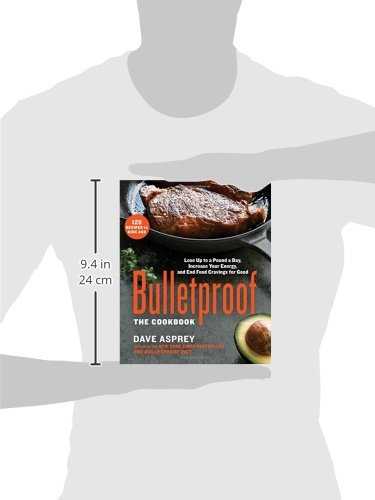 Bulletproof: The Cookbook: Lose Up to a Pound a Day, Increase Your Energy, and End Food Cravings for Good