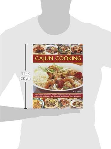 Cajun Cooking: From Gumbo to Jambalaya, Bring the Traditional Tastes of Louisiana to Your Kitchen, With 50 Authentic Cajun and Creole Recipes, Shown in 250 Photographs