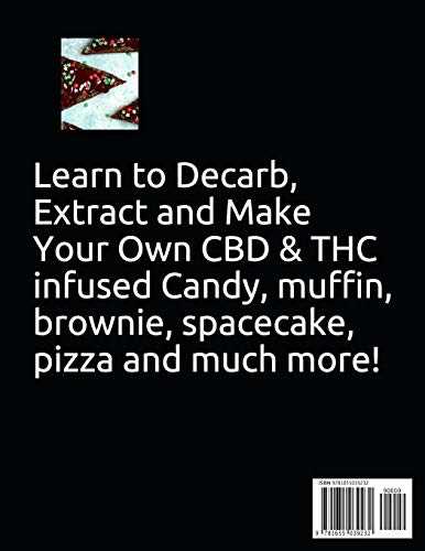Cannabis Cookbook 2020: Learn to Decarb, Extract and Make Your Own CBD & THC infused Candy, Muffin, Brownie, Space cake, Pizza and much more!