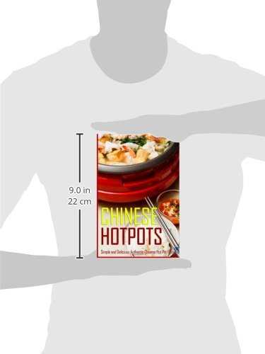 Chinese Hotpots: Simple and Delicious Authentic Chinese Hot Pot Recipes