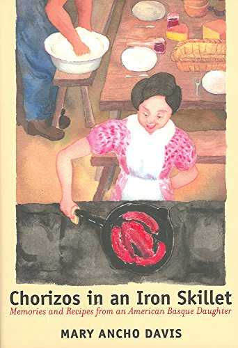 Chorizos in an Iron Skillet: Memories and Recipes from an American Basque Daughter