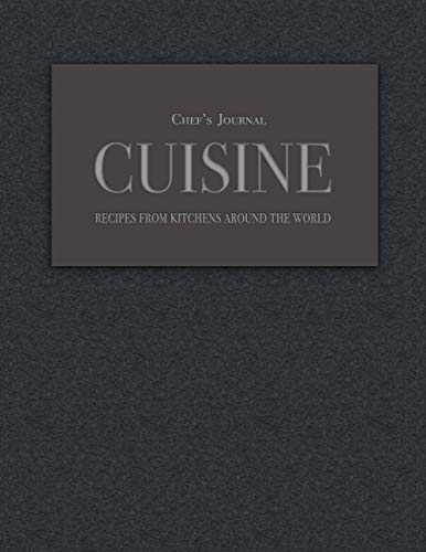 CUISINE: Chef's Journal, Recipes From Kitchens Around The World: Savor The Flavors By Customizing Your Recipes In This Food Travel Notebook | Black & Dark Gray Cover