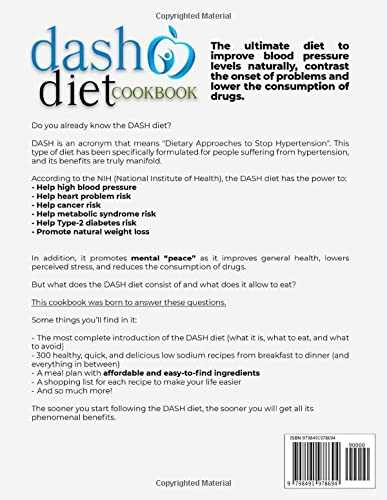 DASH Diet Cookbook: 300 Quick And Healthy Low Sodium Recipes To Help Blood Pressure, Help Your Risk Of Heart Problems, And Improve Your Body. Meal Plan And Shopping List Included