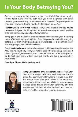 Dear Gluten, It's Not Me, It's You: How to Survive Without Gluten and Restore Your Health from Celiac Disease or Gluten Sensitivity