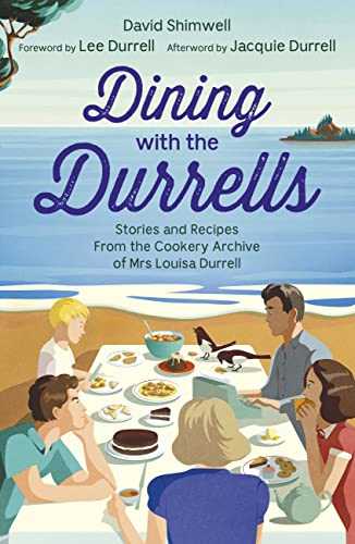 Dining with the Durrells: Stories and Recipes from the Cookery Archive of Mrs Louisa Durrell