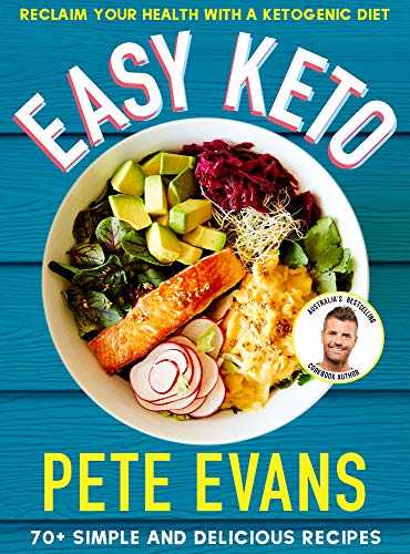 Easy Keto: 70+ Simple and Delicious Ideas, Reclaim Your Health With a Ketogenic Diet