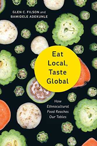 Eat Local, Taste Global: How Ethnocultural Food Reaches Our Tables