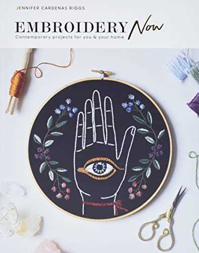 Embroidery Now: Contemporary Projects for You and Your Home