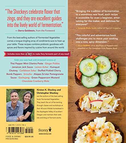 Fiery Ferments: 70 Stimulating Recipes for Hot Sauces, Spicy Chutneys, Kimchis with Kick, and Other Blazing Fermented Condiments