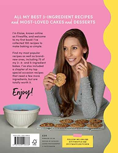Fitwaffle’s Baking It Easy: All my best 3-ingredient recipes and most-loved cakes and desserts. THE SUNDAY TIMES BESTSELLER
