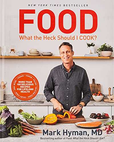 Food: What the Heck Should I Cook?: More than 100 Delicious Recipes--Pegan, Vegan, Paleo, Gluten-free, Dairy-free, and More--For Lifelong Health
