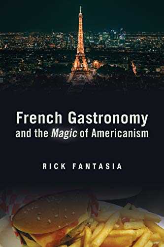 French Gastronomy and the Magic of Americanism