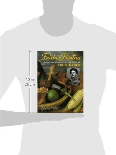 Frida's Fiestas: Recipes and Reminiscences of Life with Frida Kahlo: A Cookbook