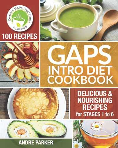 GAPS Introduction Diet Cookbook: 100 Delicious & Nourishing Recipes for Stages 1 to 6