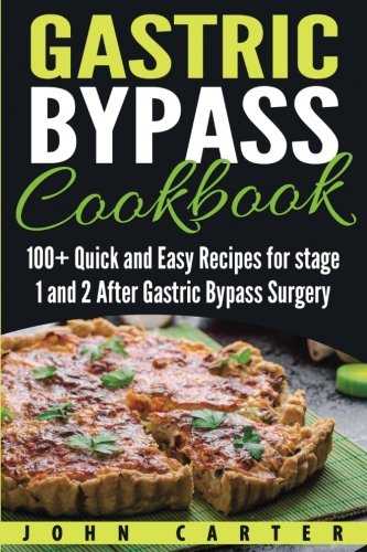 Gastric Bypass Cookbook: 100+ Quick and Easy Recipes for stage 1 and 2 After Gastric Bypass Surgery