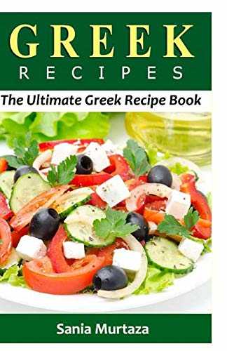 GREEK Recipes: The Ultimate Recipe Book